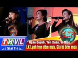THVL | Tình Bolero hoan ca - Tập 10[8]: LK Lạnh trọn đêm mưa - Ngân Quỳnh, Yến Xuân, Vi Thảo
