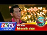 THVL | Tình Bolero hoan ca - Tập 10[1]: Trộm nhìn nhau - Đức Minh