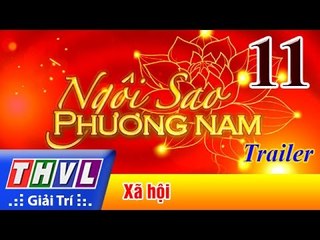 THVL | Ngôi sao phương Nam 2017 - Tập 11: Xã hội - Trailer