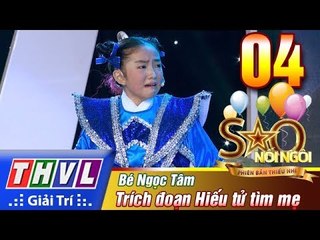 THVL | Sao nối ngôi - Phiên bản thiếu nhi: Tập 4[6]: Hiếu tử tìm mẹ - Bé Ngọc Tâm