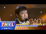 THVL | Sao nối ngôi 2017 - Tập 10[4]: NSND Bạch Tuyết hát liên khúc cùng NS Thái Châu