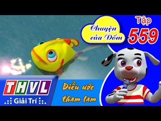 THVL | Chuyện của Đốm - Tập 559: Điều ước tham lam