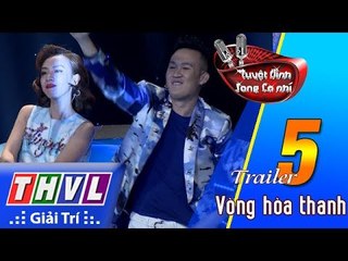 THVL | Tuyệt đỉnh song ca nhí - Tập 5: Vòng hòa thanh -  Trailer