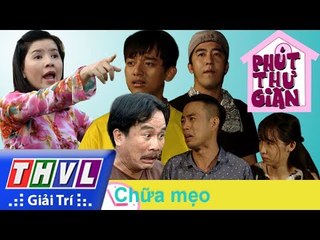 THVL | Phút thư giãn - Tập 184: Chữa mẹo
