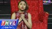 THVL | Châu Ngọc Tiên quyết tâm hát cải lương chinh phục giám khảo Sao nối ngôi 2017