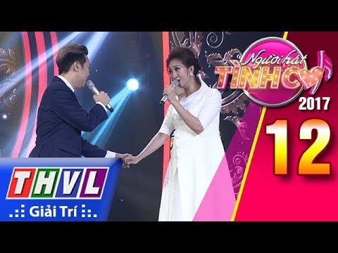 THVL | Người hát tình ca 2017 - Tập 12[2]: Tiếng hát sâu lắng của Lều Phương Anh và Lê Hiếu