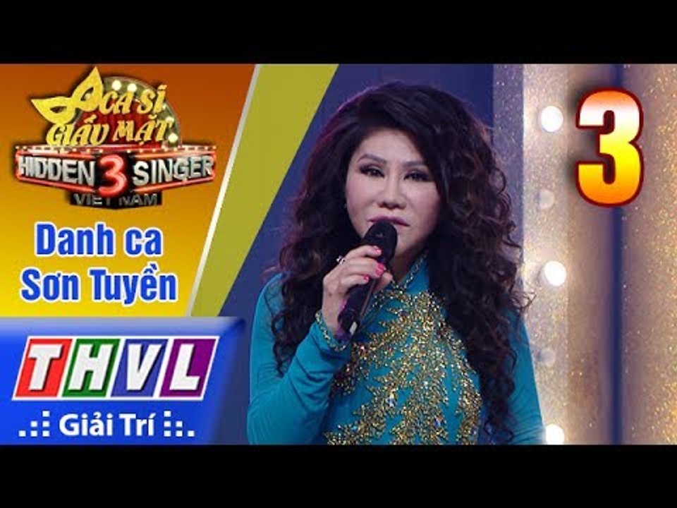THVL | Ca sĩ giấu mặt 2017- Tập 3: Danh ca Sơn Tuyền
