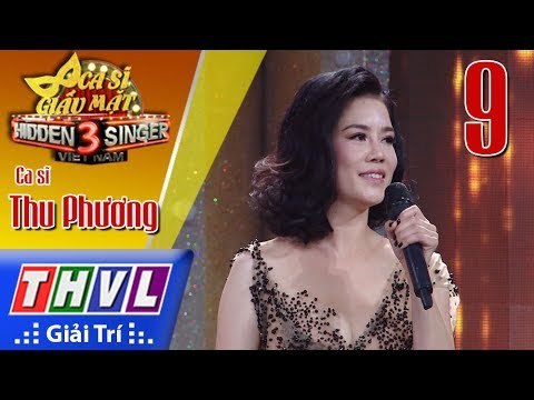 THVL | Ca sĩ giấu mặt 2017- Tập 9: Ca sĩ Thu Phương