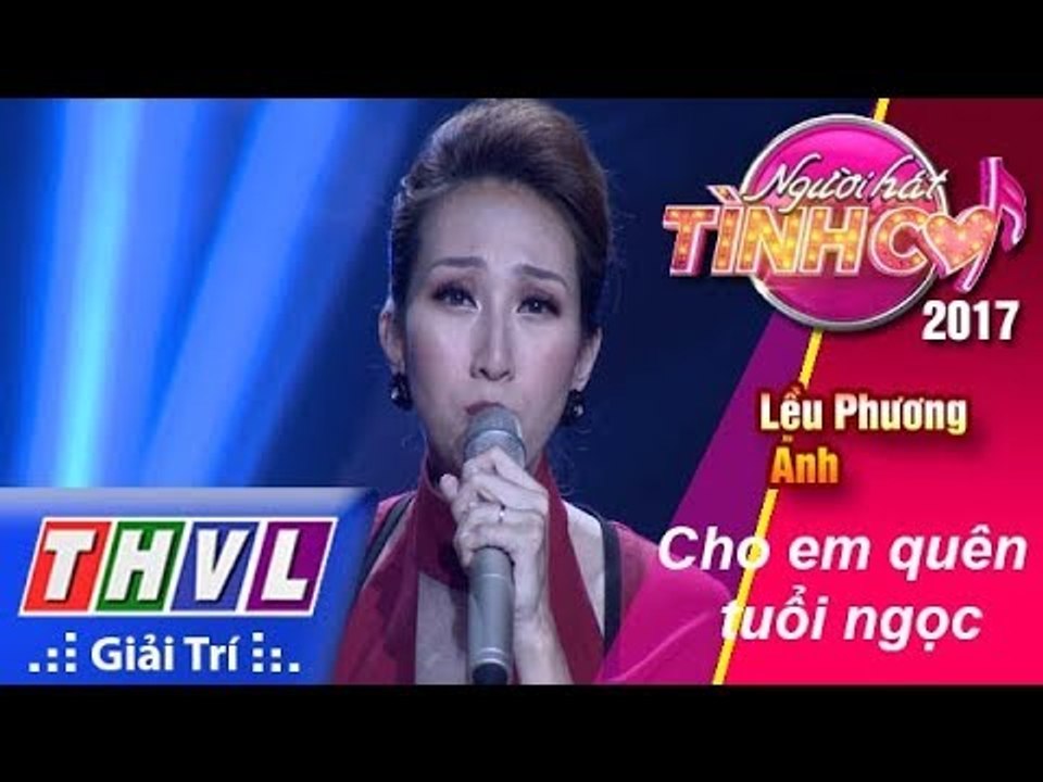 THVL | Người hát tình ca 2017 - Tập 13[3]: Lều Phương Anh nồng nàn hát "Cho em quên tuổi ngọc"