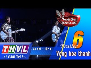 THVL | Tuyệt đỉnh song ca nhí - Tập 6: Vòng hòa thanh -  Trailer