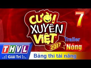 THVL | Cười xuyên Việt 2017 - Tập 7: Nóng - Trailer