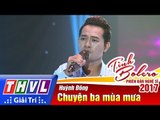 THVL | Tình Bolero – Phiên bản nghệ sĩ 2017 | Tập 5: Chuyện ba mùa mưa - Huỳnh Đông