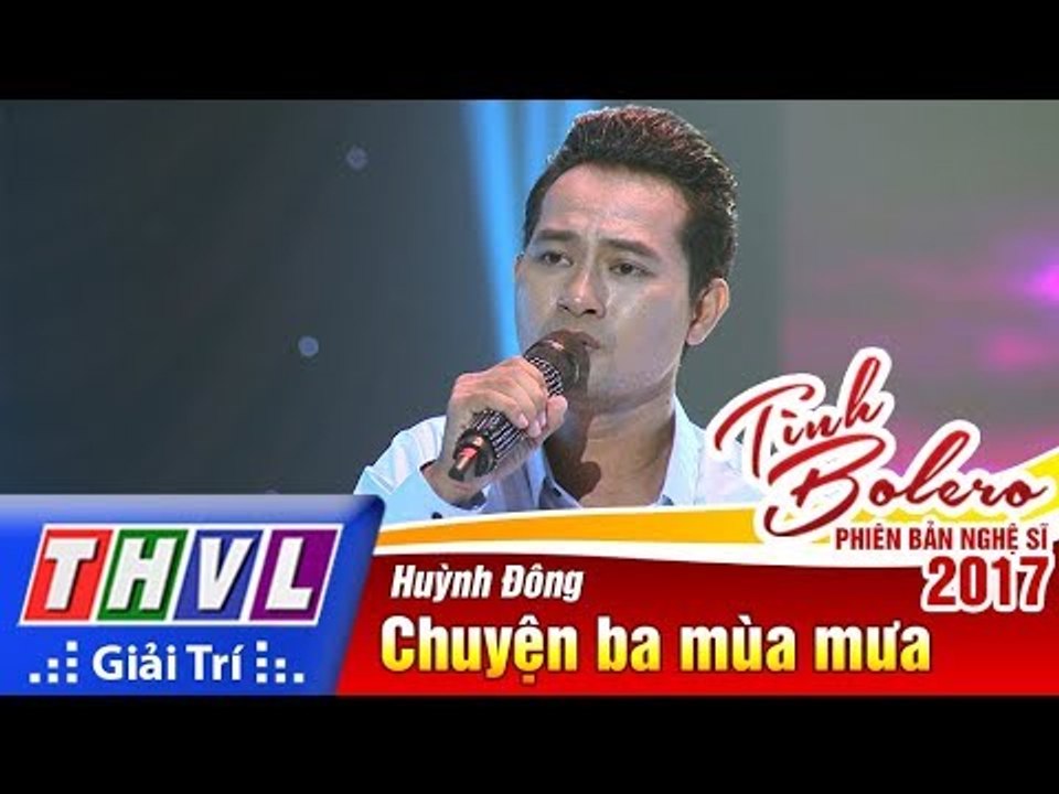 THVL | Tình Bolero – Phiên bản nghệ sĩ 2017 | Tập 5: Chuyện ba mùa mưa - Huỳnh Đông