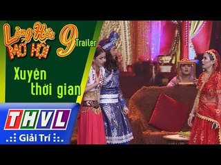 THVL | Làng hài mở hội 2017 – Tập 9: Xuyên thời gian - Trailer