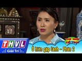 THVL | Thế giới cổ tích: Ở hiền gặp lành (Phần 2)