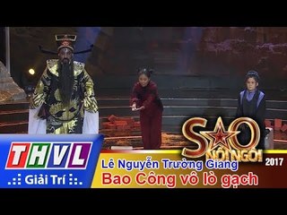 THVL | Sao nối ngôi 2017 - Tập 12[4]: Lê Nguyễn Trường Giang hóa Bao Công xử án