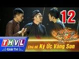THVL | Kịch cùng Bolero - Tập 12: Ký ức vàng son