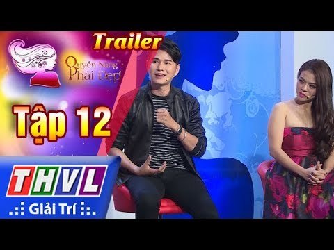 THVL | Quyền năng phái đẹp - Tập 12: Đẹp nhân tạo hay xấu tự nhiên – Trailer