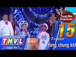 THVL | Tuyệt đỉnh song ca nhí - Tập 15: Vòng chung kết - Trailer
