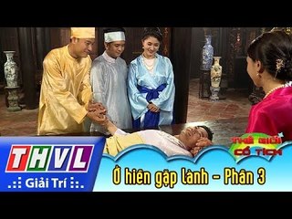 THVL | Thế giới cổ tích: Ở hiền gặp lành (Phần 3)