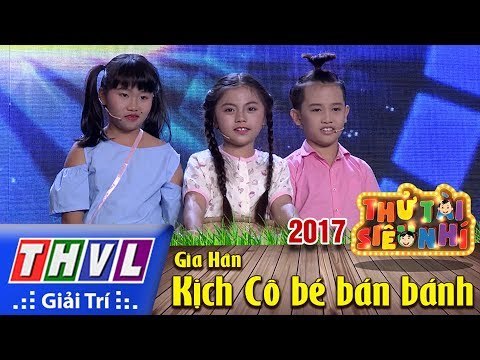 THVL l Thử tài siêu nhí 2017 - Tập 1[8]: Kịch Cô bé bán bánh - Bé Gia Hân