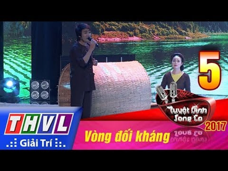 THVL | Tuyệt đỉnh song ca 2017- Tập 5[4]: Ngọc Liên - Như Tài VS Việt Trang - Khánh Đan