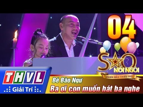THVL | Sao nối ngôi - Phiên bản thiếu nhi: Tập 4[5]: Bé Bào Ngư song ca cùng bố Yên Lam