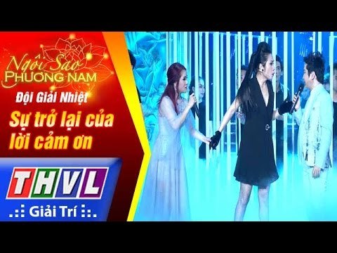 THVL | Ngôi sao phương Nam 2017 - Tập 12 [1]: Sự trở lại của lời cảm ơn - Đội Giải Nhiệt