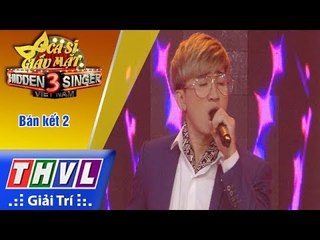 THVL | Ca sĩ giấu mặt 2017 - Tập 17[5]: Anh muốn em sống sao - Chi Dân