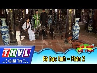 THVL | Thế giới cổ tích: Kẻ bạc tình - Phần 2
