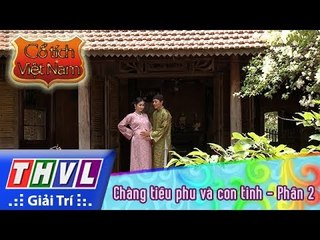 THVL | Cổ tích Việt Nam: Chàng tiều phu và con tinh - Phần 2