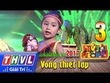 THVL | Thử tài siêu nhí 2017- Tập 3[3]: Ru em - Thiều Nguyễn Vỹ Dạ