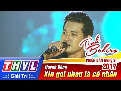 THVL | Tình Bolero – Phiên bản nghệ sĩ 2017 | Tập 10: Xin gọi nhau là cố nhân - Diễn viên Huỳnh Đông