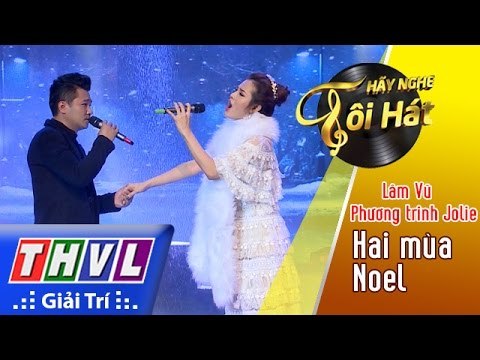 THVL | Hãy nghe tôi hát 2017 - Tập 12: Hai mùa Noel - Lâm Vũ, Phương Trinh Jolie
