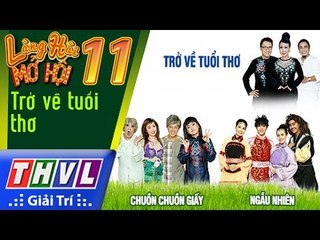 THVL | Làng hài mở hội 2017 – Tập 11: Trở về tuổi thơ