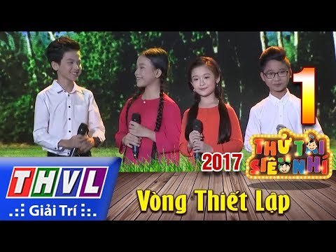 THVL | Thử tài siêu nhí 2017 - Tập 1: Vòng thiết lập