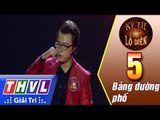 THVL | Kỳ tài lộ diện - Tập 5[5]: Bảng đường phố - Sa Khang