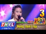 THVL | Thử tài siêu nhí 2017- Tập 3[10]: Cún yêu - Nguyễn Thị Huyền Trang