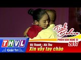 THVL | Tình Bolero – Phiên bản nghệ sĩ 2017 | Tập 11[3]: Xin vẫy tay chào - Vũ Thanh, Hà Thu