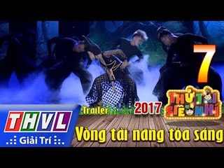 THVL | Thử tài siêu nhí 2017 – Tập 7: Vòng tài năng tỏa sáng - Trailer