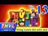 THVL | Thử tài siêu nhí - Tập 13: Vòng vươn tới ước mơ