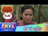 THVL | Cổ tích Việt Nam: Ân và nghĩa (Phần cuối) - FULL