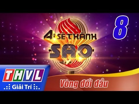 THVL | Ai sẽ thành Sao - Tập 8: Vòng đối đầu