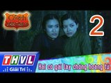THVL | Cổ tích Việt Nam: Hai cô gái lấy chồng hoàng tử (Phần 2) - FULL