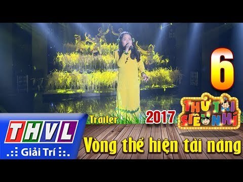 THVL | Thử tài siêu nhí 2017 – Tập 6: Vòng thể hiện tài năng - Trailer