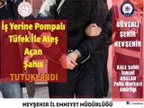 Nevşehir İl Emniyet Müdürlüğü - İş Yerine Pompalı Tüfek İle Ateş Açan Şahıs Tutuklandı.