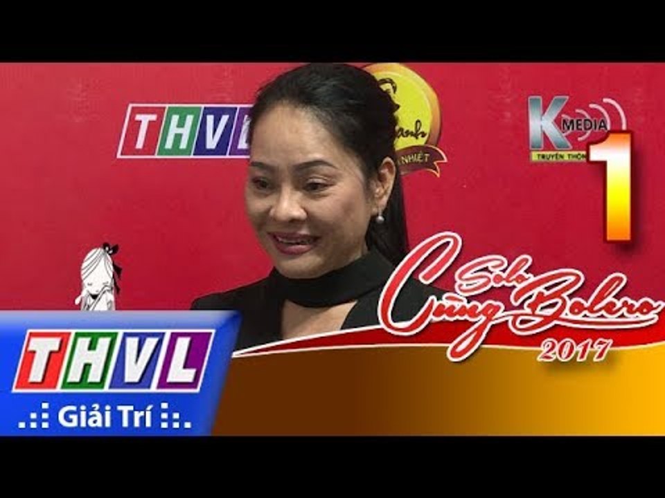 THVL | Đột nhập hậu trường Solo cùng Bolero 2017