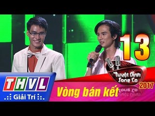 THVL | Tuyệt đỉnh song ca 2017 - Tập 13[5]: LK Lầm, Đàn bà, Không - Trường Tam, Hùng Cường