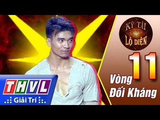 THVL | Kỳ tài lộ diện - Tập 11[3]: Vòng đối kháng - Trịnh Thắng