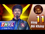 THVL | Kỳ tài lộ diện - Tập 11[2]: Vòng đối kháng - Nguyễn Phương